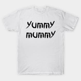 yummy mummy T-Shirt